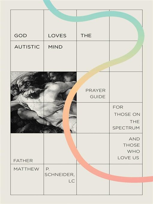 Title details for God Loves the Autistic Mind by Fr. Matthew P. Schneider LC - Available
